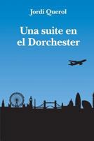 Una suite en el Dorchester 8494569171 Book Cover