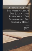 Lehranstalt für die Wissenschaft des Judentums. Festschrift zur Einweihung des eigenen Heims 101831010X Book Cover