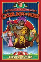 Caleb, Son of None (Caleb Pascal & the Peculiar People) 0784718598 Book Cover