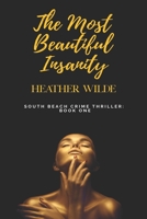The Most Beautiful Insanity 0578598787 Book Cover
