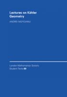 Lectures on Kähler Geometry 0521688973 Book Cover