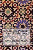 Seal of The Prophets And His Message 1502762277 Book Cover