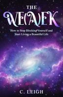 The We(a)ek: A Perceptional Guide to Nationalise Precise Language Communicating From Love, Faith, & Truth. 1970019050 Book Cover