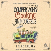 Campervans, Cooking, and Corpses: A humorous vanlife cozy murder mystery (Max's Campervan Case Files) B0CN5H3XLZ Book Cover