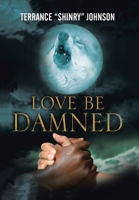 Love Be Damned: The Chronicles of Wayne Book 1 1796084263 Book Cover