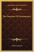 The Function Of Freemasonry 1425364691 Book Cover