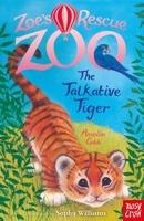 Zoe's Rescue Zoo: The Talkative Tiger 1788009355 Book Cover