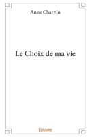 Le Choix de ma vie (French Edition) 2414345152 Book Cover