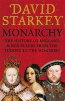 Monarchy: England and Her Rulers from the Tudors to the Windsors 0007247664 Book Cover