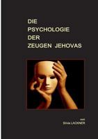 Die Psychologie der Zeugen Jehovas 3744864405 Book Cover