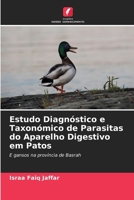 Estudo Diagnóstico e Taxonómico de Parasitas do Aparelho Digestivo em Patos (Portuguese Edition) 6208359287 Book Cover