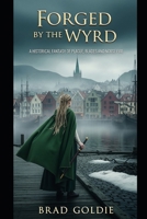Forged by the Wyrd: A Historical Fantasy of Plague, Blades, and Norse Fire (The Forged Saga) B0FJFR1X2Y Book Cover