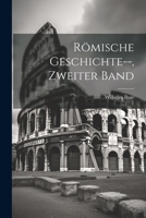 Römische Geschichte--, Zweiter Band 1021608378 Book Cover