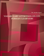 Vocabulary Attrition on Efl Persian Learners 1300191503 Book Cover