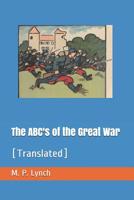 The ABC's of the Great War: [Translated] 1072227827 Book Cover