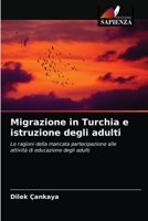 Migrazione in Turchia e istruzione degli adulti: Le ragioni della mancata partecipazione alle attività di educazione degli adulti 6203491683 Book Cover