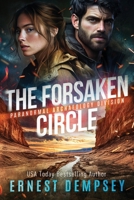The Forsaken Circle: A Paranormal Archaeology Thriller (Paranormal Archaeology Division) 1960237241 Book Cover