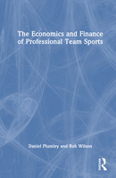 The Economics and Finance of Professional Team Sports 0367655675 Book Cover