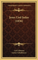 Jesus Und Judas (1836) 1160125678 Book Cover
