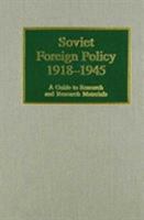 Soviet Foreign Policy: A Guide to Research and Research Materials 0842023127 Book Cover