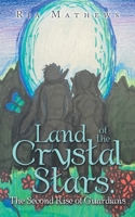 Land of the Crystal Stars: The Second Rise of Guardians 1665557877 Book Cover