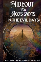 HIDEOUT FOR GOD'S SAINTS IN EVIL DAYS B0GF9XXF5C Book Cover
