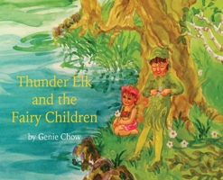 Thunder Elk and the Fairy Children B0C3J25BZ7 Book Cover