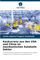 Konkurrenz aus den USA und China im mexikanischen Autoteile-Sektor (German Edition) 6207048989 Book Cover