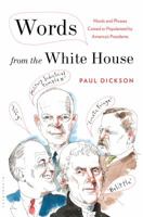 Words from the White House: Words and Phrases Coined or Popularized by America's Presidents 048683722X Book Cover