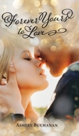 Forever Yours To Love 1039160476 Book Cover