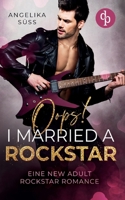Oops! I married a Rockstar: Eine New Adult Rockstar Romance (German Edition) 3989987305 Book Cover