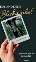 Ein anderer Blickwinkel: Lebenshilfen für den Alltag (German Edition) 3991302780 Book Cover