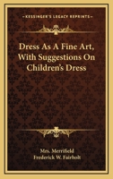 Dress as a Fine Art (Illustrated Edition) 1508752109 Book Cover