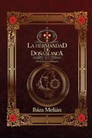 La Hermandad de Dona Blanca: Per Crucem Ad Rosam 1522805753 Book Cover