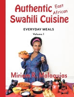 Authentic East African Swahili Cuisine: Everyday Meals 098873592X Book Cover