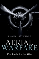 Aerial Warfare: The Battle for the Skies 0198818130 Book Cover