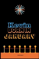 Kevin Born In January: An Appreciation Gift - Gift for Men/Boys, Unique Present (Personalised Name Notebook For Men/Boys) 1653255870 Book Cover