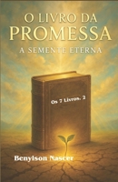 O Livro Da Promessa: A Semente Eterna (Portuguese Edition) B0F7HM7Q6Q Book Cover