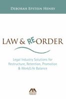 Law and Reorder: Legal Industry Solutions for Restructure, Retention, Promotion & Work/Life Balance 1616320729 Book Cover
