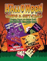 Halloween Cards & Gift Tags: Create, Color and Share Your Own Handmade Halloween Cards: Halloween Coloring Book for Kids, Adults and Seniors with Witches, Cats, Vampires and More - Perfect Gift for Ha 1727124588 Book Cover