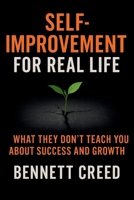 Self-Improvement for Real Life: What They Don’t Teach You About Success and Growth B0FL22QC1X Book Cover