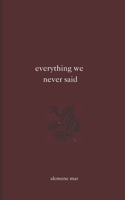 everything we never said B0H3P689H1 Book Cover