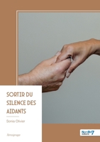 Sortir du silence des aidants (French Edition) B0GVMCG5BV Book Cover