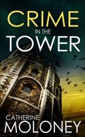Crime in the Tower: a fiercely addictive British mystery (Detective Markham Mystery) 1835269095 Book Cover