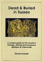 Dead and Buried in Sussex 1857701437 Book Cover