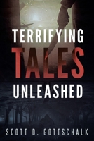 Terrifying Tales Unleashed: Unsettling Stories to Remedy Peaceful Slumber 1736114948 Book Cover