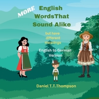 More English Words That Sound Alike: but have different meanings German Version (English Words That Sound Alike German Versions) B0F1P5BMLV Book Cover