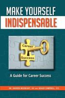 Make Yourself Indispensable 1508467552 Book Cover