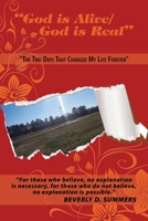 God Is Alive/God Is Real: The Two Days That Changed My Life Forever 1438955758 Book Cover