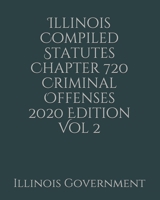 Illinois Compiled Statutes Chapter 720 Criminal Offenses 2020 Edition Vol 2 1676766715 Book Cover